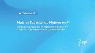 INPI Argentina  Taller virtual  Mujeres Capacitando Mujeres en PI