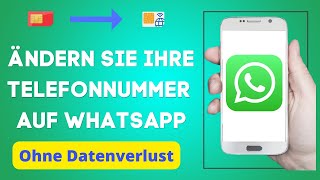 So ändern Sie Ihre Telefonnummer bei WhatsApp