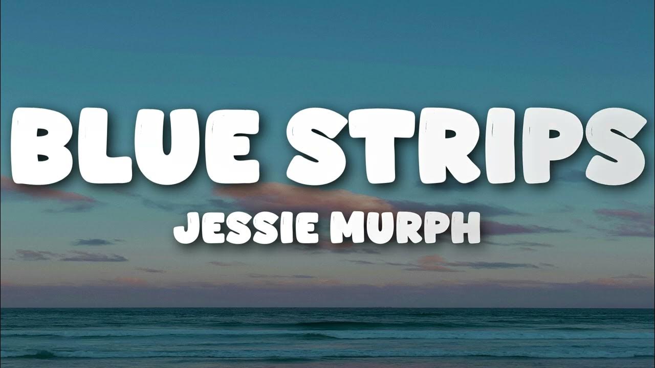 Jessie Murph - Blue Strips (Lyrics) Jessie Murph - Blue Strips (Lyrics)