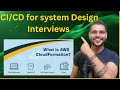 CI/CD for high level design interview | HLD : 48 | Cloudformation with YML | System Design Interview
