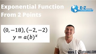 Exponential Functions from Two Points - Algebra 2 - E-Z Tutoring
