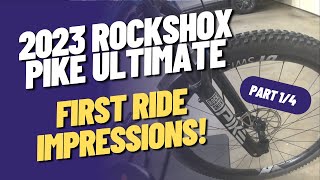 2023 Rockshox Pike Ultimate Fork 1st Ride Impressions - Part 1/4