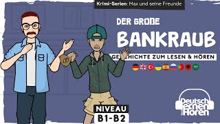 #706 Der große Bankraub - Krimi-Serien: Max und seine Freunde - Deutsch lernen durch Hören - @DldH