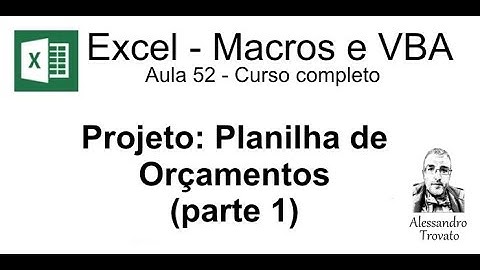 #52 - Curso de Macros e Excel VBA - Projeto - Planilha de orçamentos