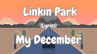 Download Mp3 Linkin Park - My December (Lyrics) Gudang lagu Download Mp3 Linkin Park - My December (Lyrics)