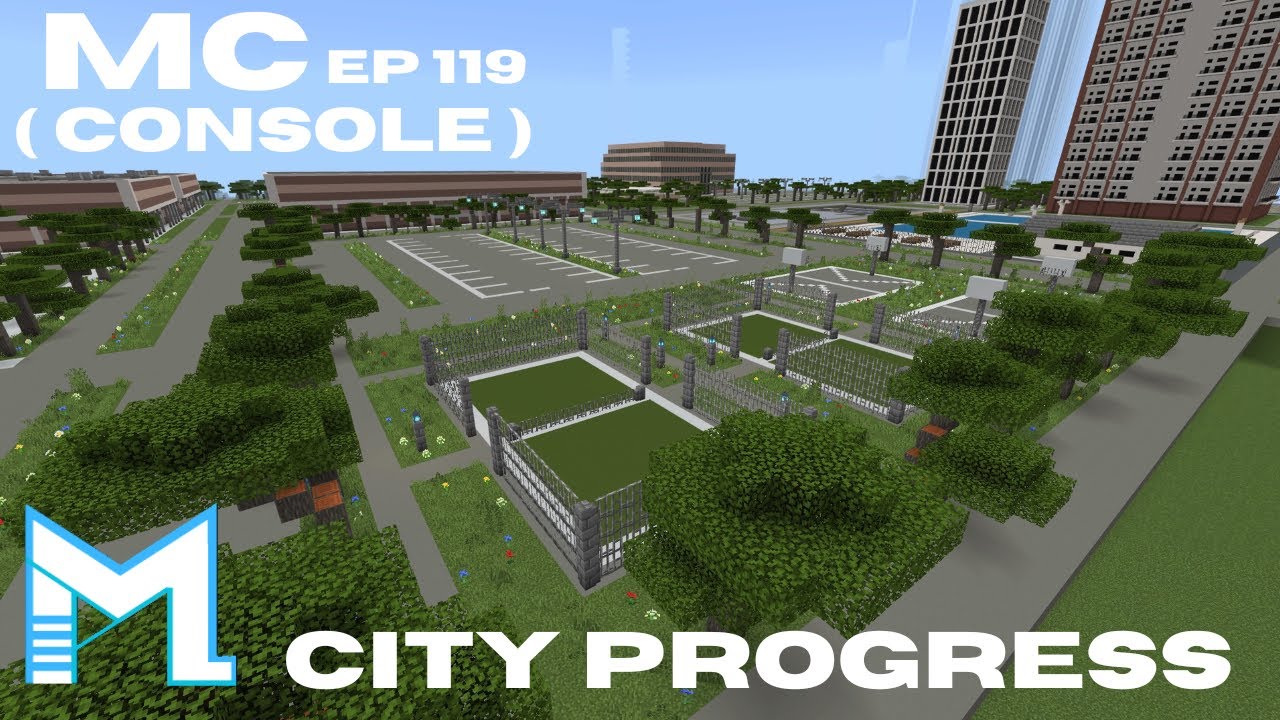 MINECRAFT CITY PROGRESS ( CONSOLE ) Episode 119 - YouTube