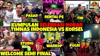 Welcome Semi Final, Kumpulan SELEBRASI NOBAR Timnas Indonesia VS Korea Selatan, Dari Semua Kalangan