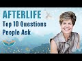The Top Ten Questions People Ask About the Afterlife