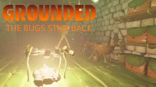 Grounded - The Bugs Strike Back - Part 72 - Base repairs and rearranging!