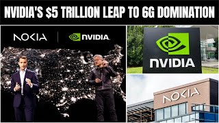 What NVIDIA's $5 Trillion Bet on Nokia and 6G Means for YOU.