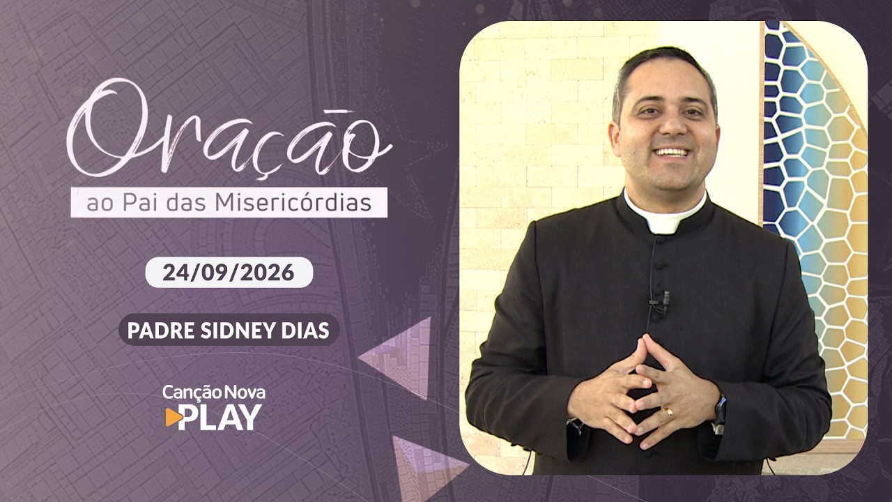 Oração ao Pai das Misericórdias - 24/09/2026