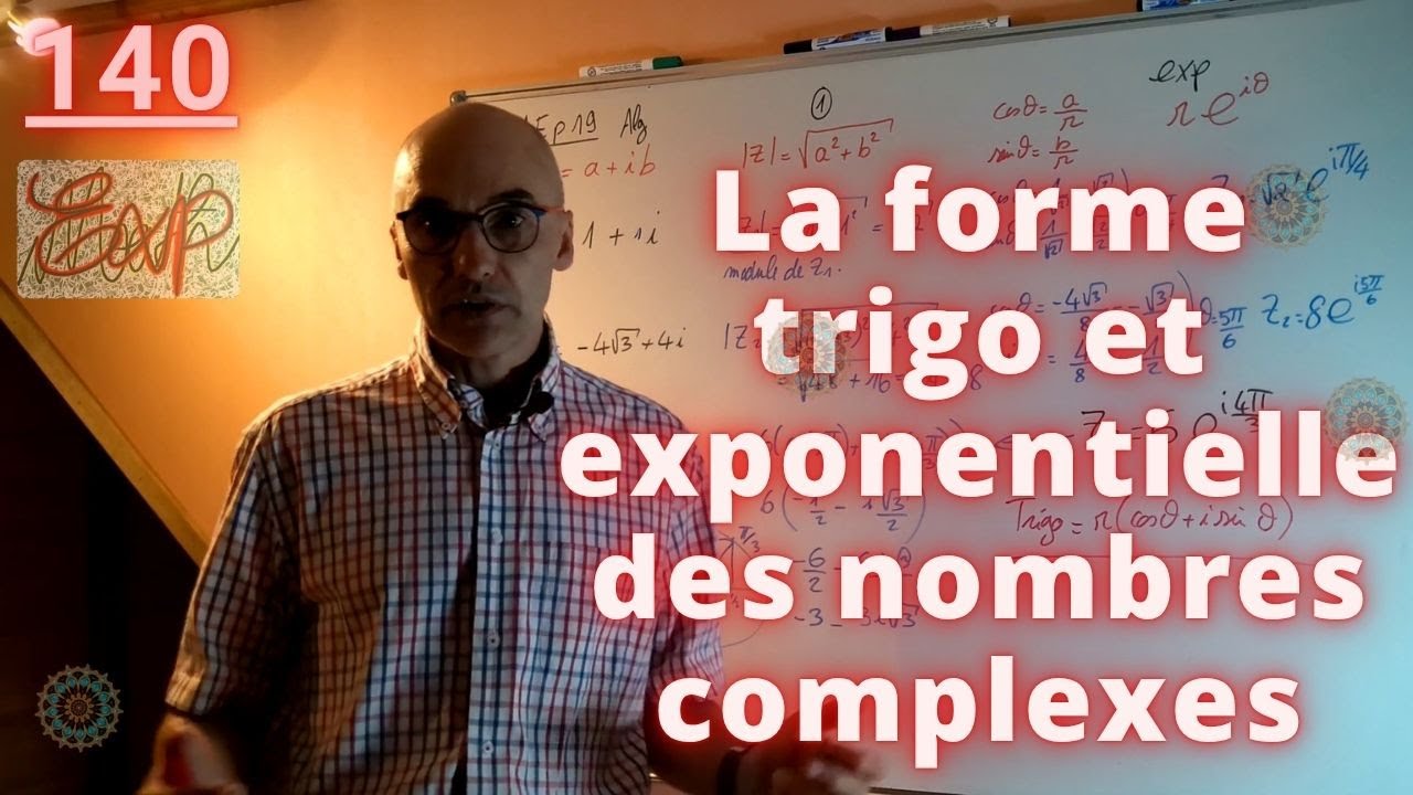 140- La forme trigonométrique et exponentielle des nombres complexes