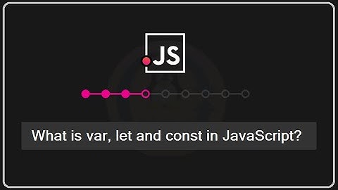 VAR vs   LET vs  CONST || JavaScript