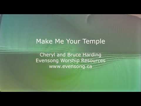 Make me your temple