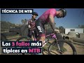 👉🏻 Técnica de MTB - Los 3 fallos más típicos al montar en bicicleta de montaña |  Valentí SanJuan