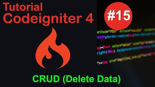 15 Belajar Codeigniter 4 Indonesia - CRUD (Delete Data)