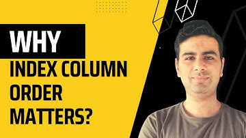 3.4 Why Index Column Order Matters in SQL Server Database