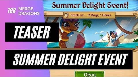 Merge Dragons Summer Delight Event Teaser ☆☆☆