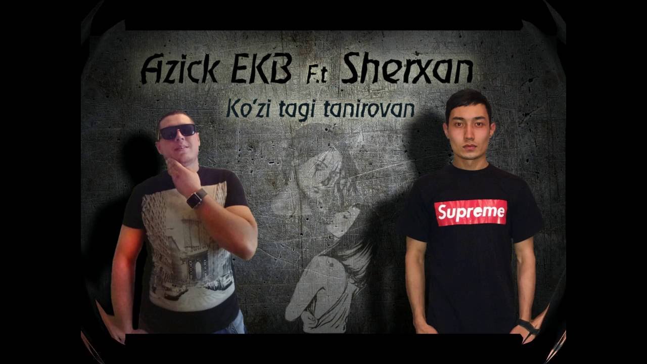 Azick EKB Ft Sherxan - Ko'zi Tagi Tanirovan  UzRap