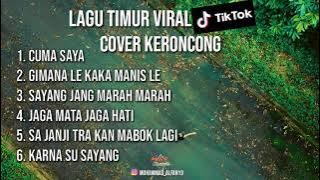 KUMPULAN LAGU TIMUR VIRAL DI TIK TOK COVER KERONCONG TERPOPULER DAN ENAK TANPA IKLAN