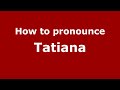 How Do You Say Tatiana In Mexico Mexican Spanish PronounceNames Com How Do You Say Tatiana In Mexico Mexican Spanish PronounceNames Com
