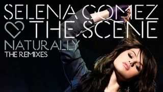 Selena gomez & the scene - naturally (remix)