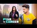 Career Vs Pyar | Emotional Love Story || its Rustam