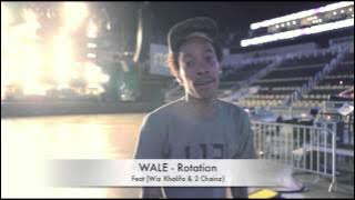 Wale - Rotation (Feat. Wiz Khalifa & 2Chainz)