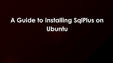 A Guide to Installing SqlPlus on Ubuntu