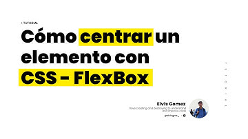 Tutorial // Cómo centrar un elemento con CSS - FlexBox