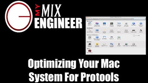 Optimizing Your Mac System For Protools