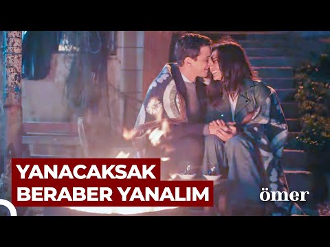 Ateş Başında Romantik Yakınlaşmalar | Ömer Dizisi 17. Bölüm