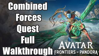 Avatar: Frontiers of Pandora - Combined Forces Quest Full Walkthrough