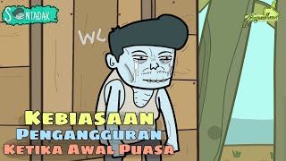 Kebiasaan Pengangguran Ketika Awal Puasa (Animasi Sentadak Ramadhan)