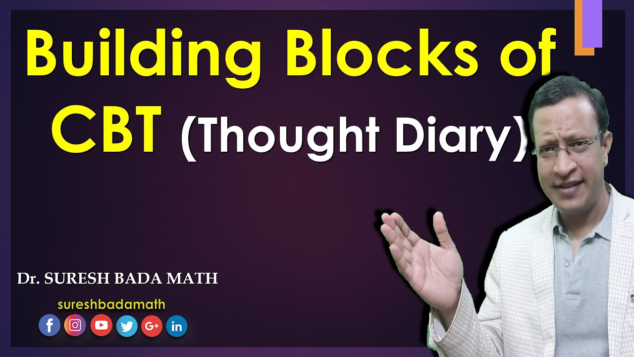 Thought Diary and Building Block of CBT [Role of Thoughts, Emotions, Behavior and Sensations of CBT]