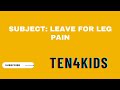 Subject leave for leg pain ten4kids