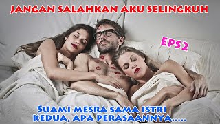 JANGAN SALAHKAN AKU SELINGKUH EPS 2|Poligami & Perselingkuhan|Novel Audio Indonesia