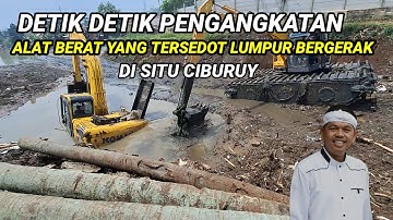 MENEGANGKAN ‼️ DETIK DETIK PENGANGKATAN ALAT BERAT YANG TERSEDOT LUMPUR DI SITU CIBURUY 