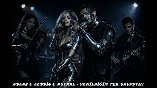 Aslar & Lessi̇o & Astral - Yeni̇ldi̇ği̇m Tek Savaştin [Ai Cover]