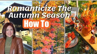 Romanticize The 🍁Autumn Season | How To | Fall Tablescapes, Style, Adventures, Movies, Shows \& Food!