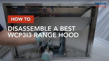 How to Disassemble a BEST WCP3I3 Range Hood