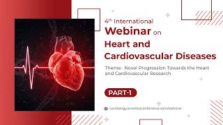 4th International Webinar on Heart and Cardiovascular Diseases | Part 1 | May 2026