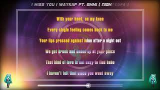 [ EDM Kara Easy ] ❋ I Miss You ❋ waykap feat. Emmi || ~ Nightcore ~ by Melody 899 views 4 years ago 2 minutes, 32 seconds