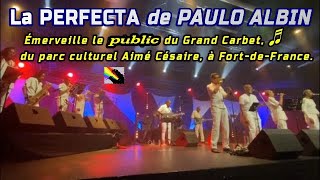 Video thumbnail of "✰La PERFECTA de PAULO ALBIN, au Grand Carbet du parc culturel Aimé Césaire, à Fort-de-France✰"