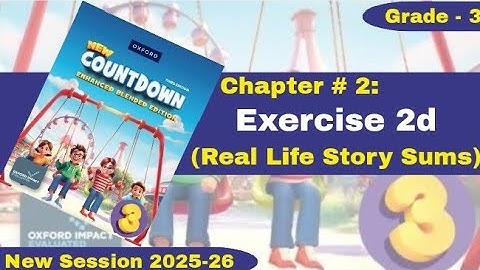 Exercise 2d | Real Life Story Sums | Grade 3 | Oxford New Countdown | @iqrazahra269 