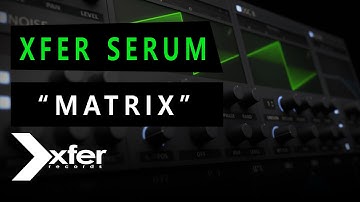 XFER SERUM - Cómo usarlo desde 0 - Capítulo 13 - "Matrix"