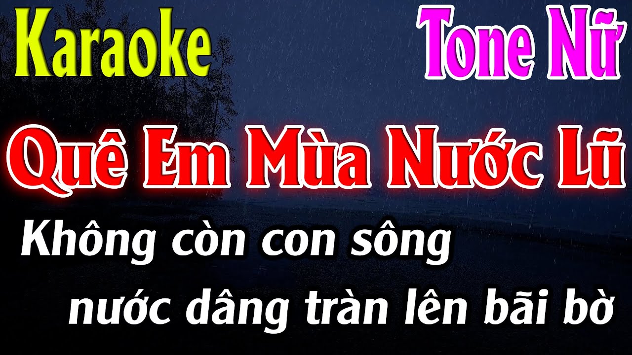 Quê Em Mùa Nước Lũ Karaoke Tone Nữ ( Am ) Karaoke Lâm Organ - Beat Mới