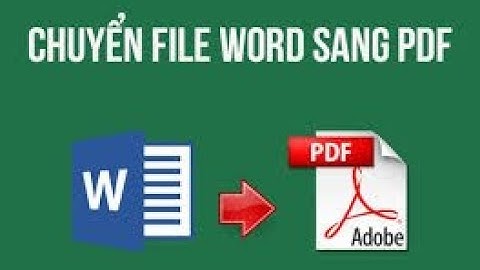 Hướng dẫn chuyển đổi file word sang pdf trong vòng 30s