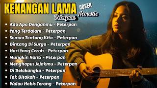 Lagu Peterpan Acoustic Cover Terbaik  Ada Apa Denganmu Yang Terdalam  By Nayra