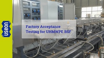 Factory Acceptance Testing for UHMWPE Battery Separator Films - USEON